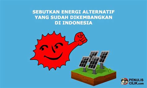 Apa Yang Dimaksud Sumber Energi Alternatif Dan Berikan Contohnya