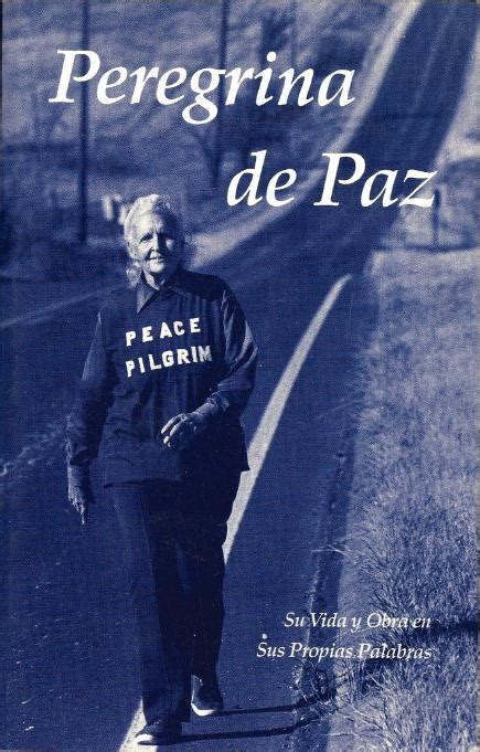 Peregrina De Paz Su Vida Y Obra En Sus Propias Palabras By Peregrina