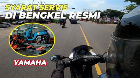 SYARAT SERVIS DI BENGKEL RESMI YAMAHA MOTOVLOG NMAX YouTube