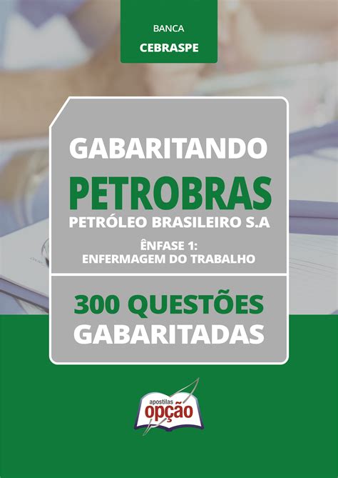 Caderno PETROBRAS Enfermagem do Trabalho 300 Questões Gabaritadas