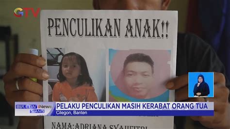 Bocah Perempuan Di Cilegon Diculik Kerabat Orang Tua BuletiniNewsSiang