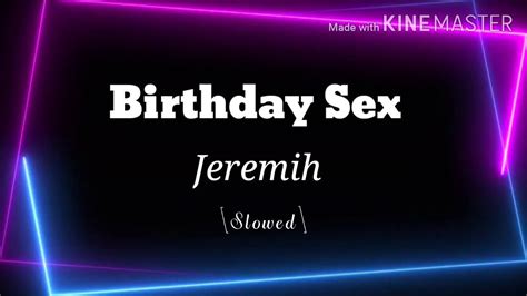 Jeremih Birthday Sex [slowed] Lyrics Video Youtube