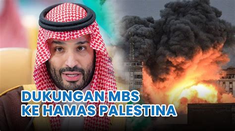 Dukungan Pangeran Mohammed Bin Salman Putra Mahkota Arab Saudi Untuk