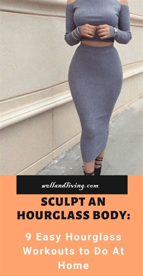 Sculpt An Hourglass Body 9 Easy Hourglass Workouts To Do At Home Hourglass Workout Hourglass