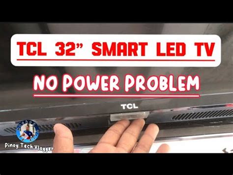 Tcl Smart Led Tv No Power Issue Basic For Newbies Youtube