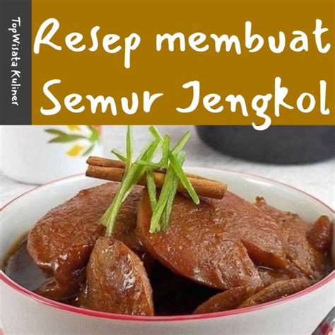 Resep Membuat Semur Jengkol Ini Video Lengkapnya Topwisata