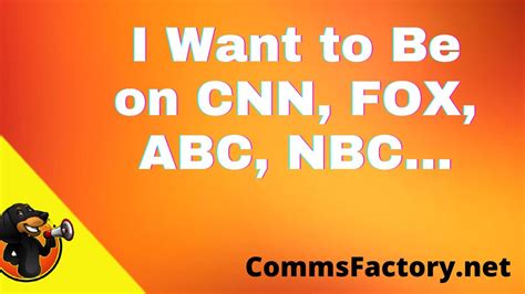 I Want To Be On Cnn Fox Cbs Nbc And Abc Okay Youtube