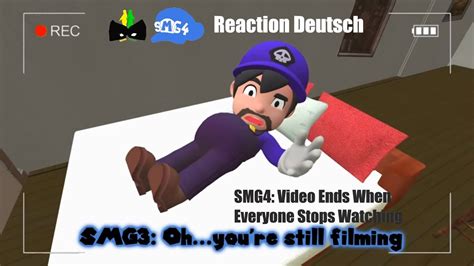 Smg4 Reaction SMG4 Video Ends When Everyone Stops Watching Deutsch