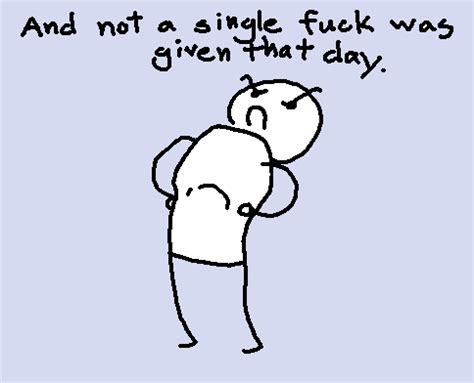 Image And Not A Single Fuck Was Given That Day Know Your Meme