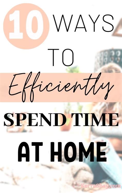 10 Ways To Efficiently Spend Time At Home Productive Things To Do