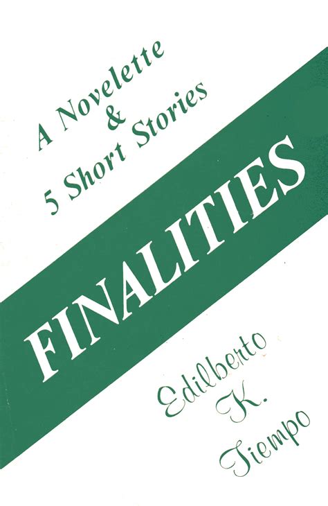 Finalities A Novelette And Five Short Stories By Edilberto K Tiempo