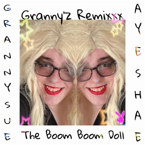 The Boom Boom Doll Granny’z Remixxx Song And Lyrics By Granny Sue Ayesha E Spotify