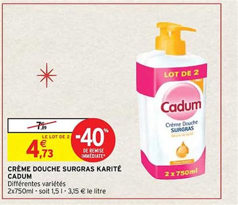 Promo Crème Douche Surgras Karité Cadum chez Intermarché Contact