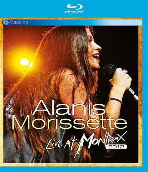 Alanis Morissette Live At Montreux 2012 Alanis Morissette Muziek