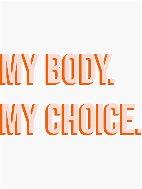 My Body My Choice Pro Choice Sticker Sticker For Sale By The