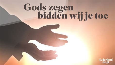 Luister Gods Zegen Bidden We Je Toe Nederland Zingt