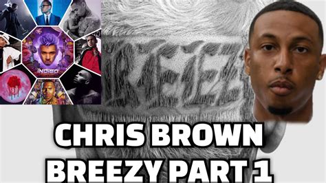 CHRIS BROWN BREEZY ALBUM REACTION PART 1 THIS IS GOING TO BE ALBUM