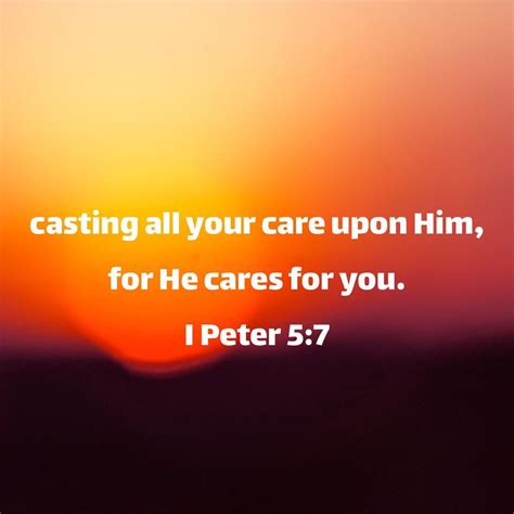 I Peter Casting All Your Care Upon Him For He Cares For You New