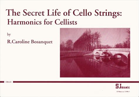 The Secret Life Of Cello Strings: Harmonics For Cellists