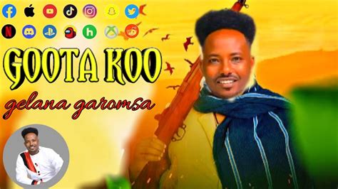 Gelaana Gaaromsa Goota Koo New Ethiopia Oromo Music Official