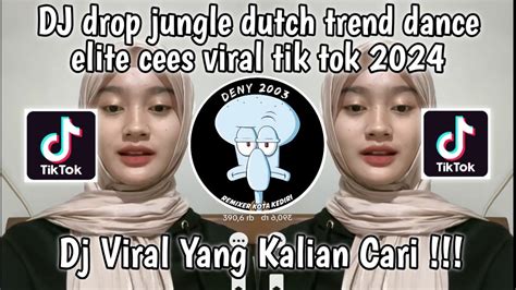 Dj Drop Jungle Dutch Trend Dance Elite Cees Viral Tik Tok Youtube