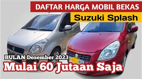 Mulai 60 Jutaan Saja Ini Dia Harga Mobil Bekas SUZUKI SPLASH Di Bulan