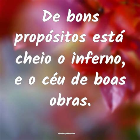 De Boas Intenções O Inferno Está Cheio - De boas intenções o inferno está cheio.
