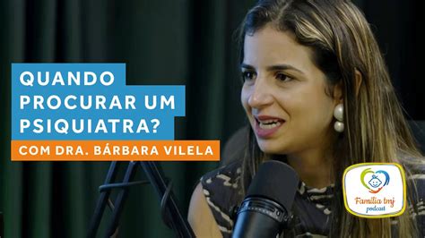 12 Quando procurar um psiquiatra Dra Bárbara Vilela YouTube