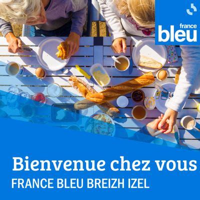 Bienvenue Chez Vous Par France Bleu Breizh Izel En R Coute Sur France