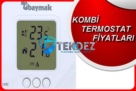 Kombi Termostat Fiyatlar Tekdez Kurumsal