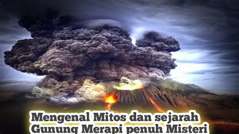 Mengenal Sejarah Dan Mitos Gunung Merapi Youtube