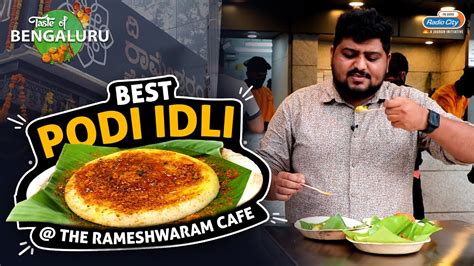 Best Podi Idli At The Rameshwaram Caf Food Review Taste Of