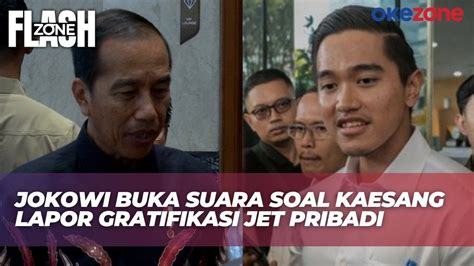 Respons Jokowi Soal Kaesang Lapor Gratifikasi Jet Pribadi Ke Kpk Youtube