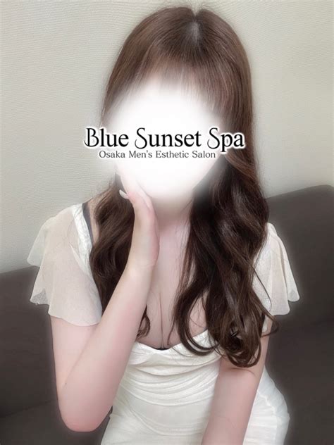 新人情報│大阪堺筋本町 長堀橋 メンズエステ Blue Sunset Spa（ブルーサンセットスパ）