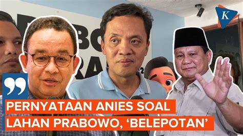 Habiburokhman Sebut Anies Tidak Paham Soal Lahan Milik Prabowo Youtube