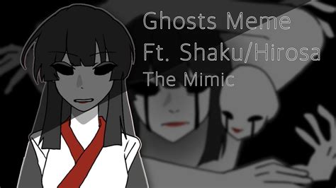 Ghosts Meme Remake The Mimic Roblox Shaku Hirosa Masashige Slight