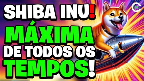 Shiba Inu Atingir A M Xima De Todos Os Tempos Em Breve Shiba Inu