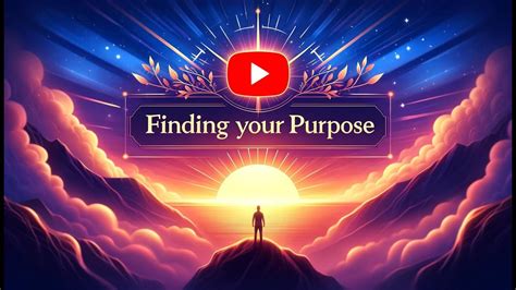 Finding Your Purpose Youtube