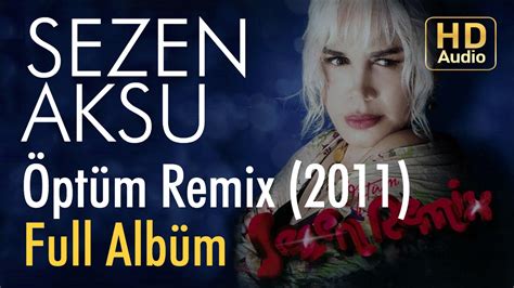 Sezen Aksu Öptüm Remix Full Albüm Official Audio Youtube