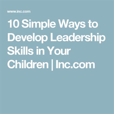 10 Simple Ways To Develop Leadership Skills In Your Children