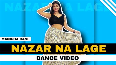 Nazar Na Lage Dance Video Mansiha Rani Nazar Na Lage Dance