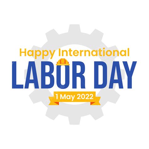 Happy International Labor Day 1 May 2022 Lettering Text With Gear