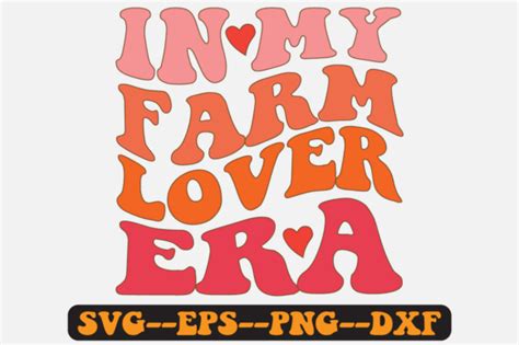 In My Farm Lover Era Groovy Retro Svg Graphic By Fallensvgworld