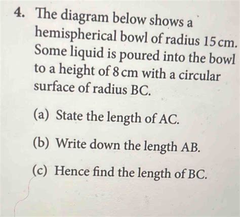 4 The Diagram Below Shows A Hemispherical Bowl Of Radius 15 Cm Some