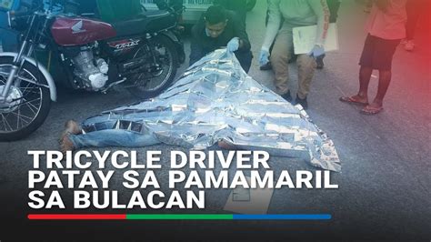 Tricycle Driver Patay Sa Pamamaril Sa Bulacan ABS CBN News YouTube