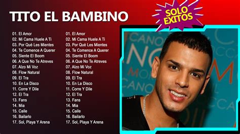 Tito El Bambino Mix Grandes Éxitos Sus Mejores Canciones El