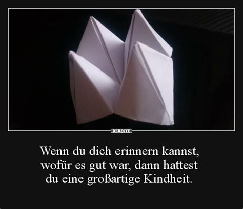 Wenn Du Dich Erinnern Kannst Wof R Es Gut War Dann Hattest Du Eine