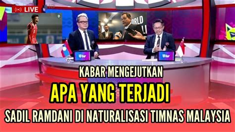 Kabar Mengejutkan Terjadi Fam Naturalisasi Sadil Ramdani Yang Di