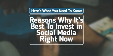 Reasons Why Its Best To Invest In Social Media Right Now