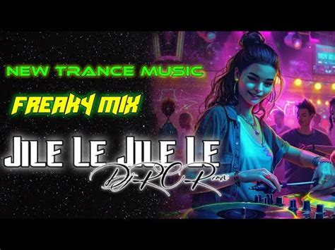 JILE LE JILE LE EDM DANCE MIX TRANCE MIX 2024 NEW HINDI TRANCE